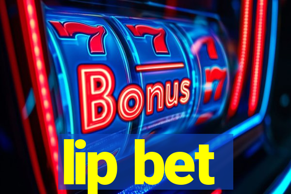 lip bet